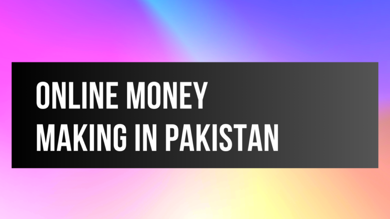 online money making in Pakistan