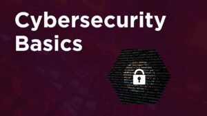 Cybersecurity Basics