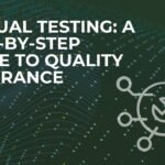 Manual Testing A Step-by-Step Guide to Quality Assurance